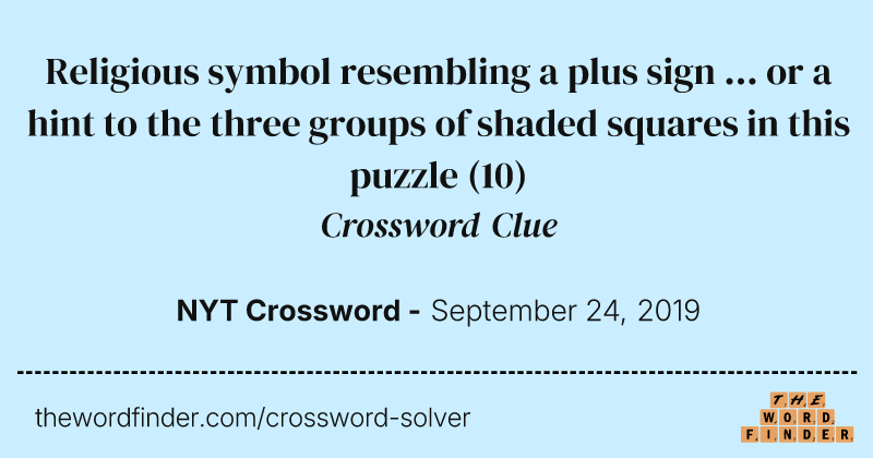 Religious symbol resembling a plus sign ... or a hint to the three groups of shaded squares in this puzzle crossword clue image