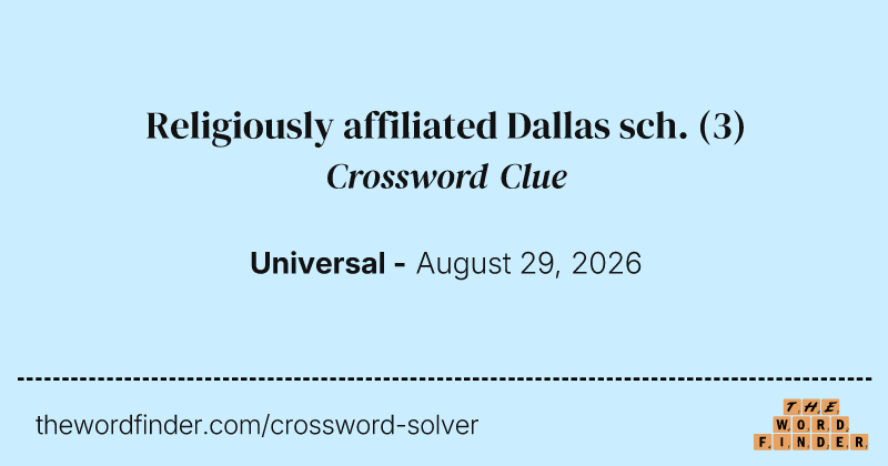 Religiously affiliated Dallas sch. crossword clue image