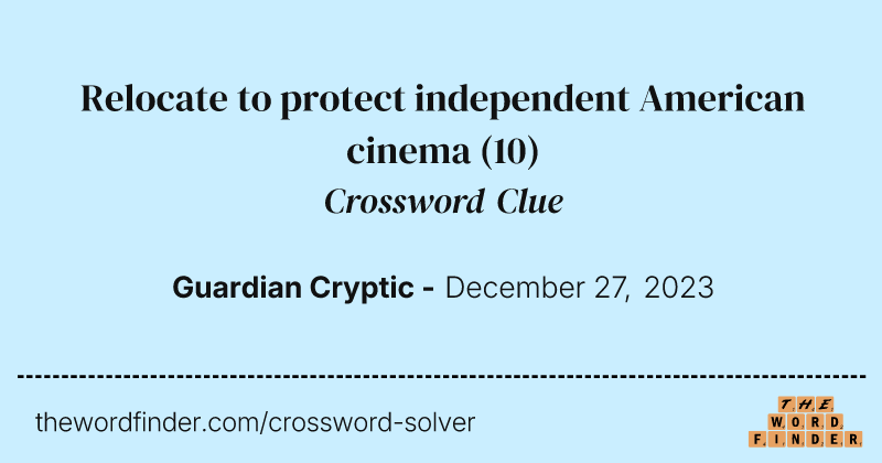 Relocate to protect independent American cinema crossword clue image