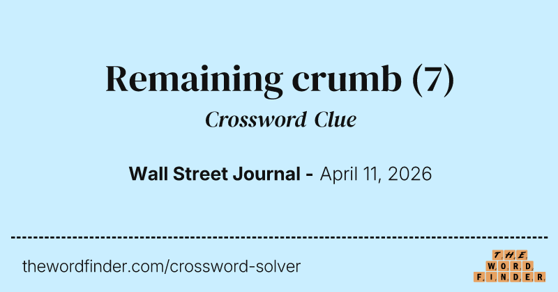 Remaining crumb crossword clue image