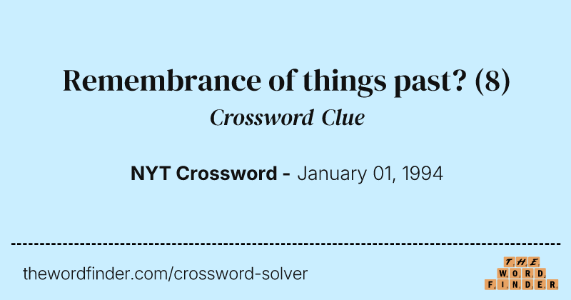 Remembrance of things past? crossword clue image