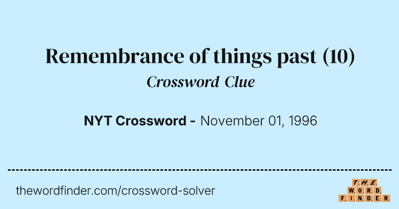 Remembrance of things past crossword clue image