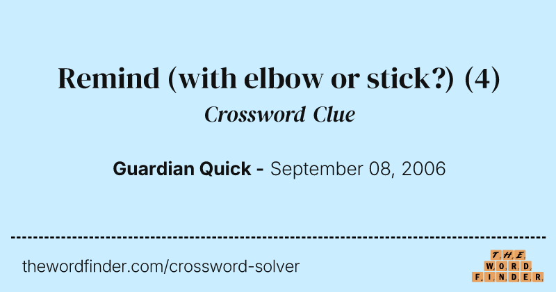 Remind (with elbow or stick?) crossword clue image