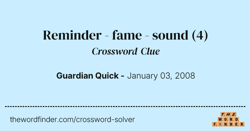 Reminder - fame - sound crossword clue image
