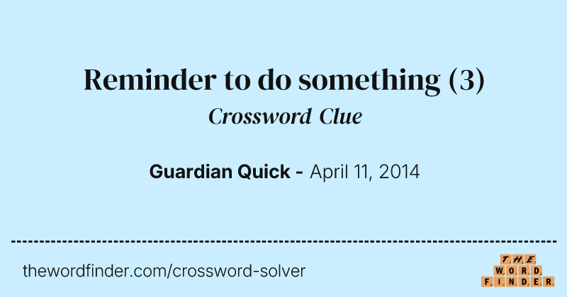 Reminder to do something crossword clue image