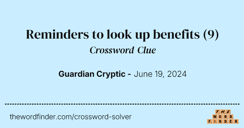 Reminders to look up benefits crossword clue image