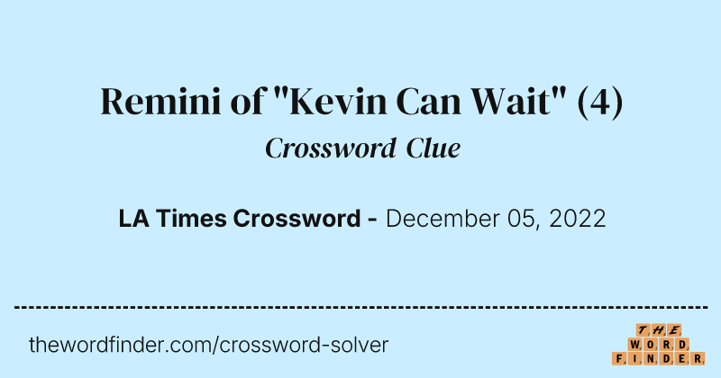 Remini of "Kevin Can Wait" crossword clue image
