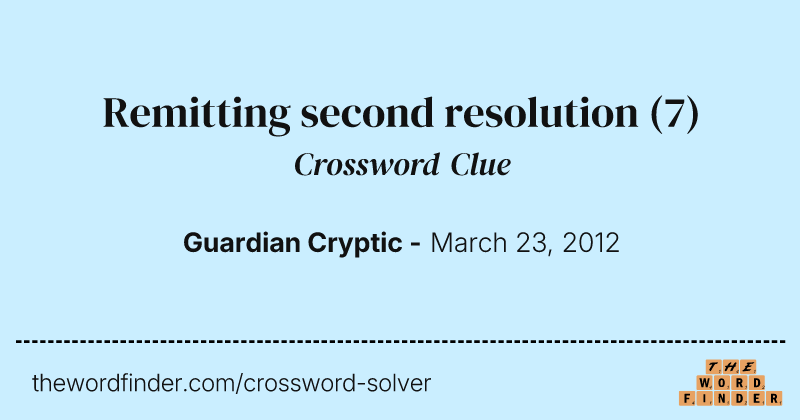 Remitting second resolution crossword clue image