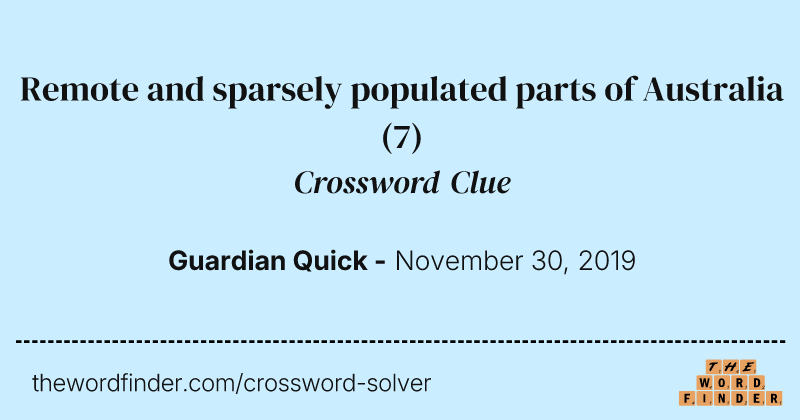 Remote and sparsely populated parts of Australia crossword clue image