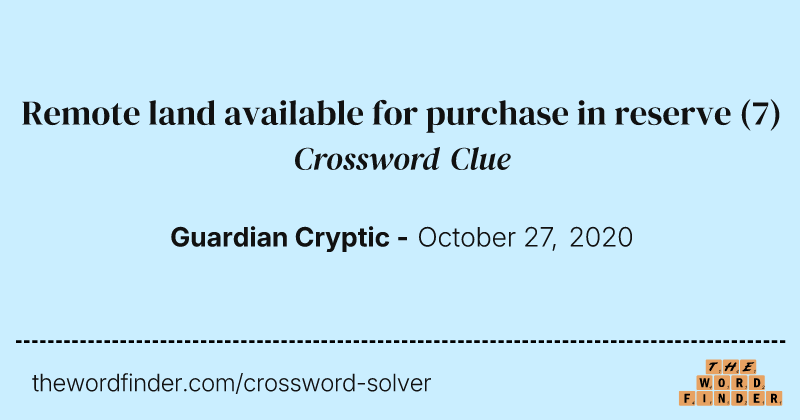 Remote land available for purchase in reserve crossword clue image