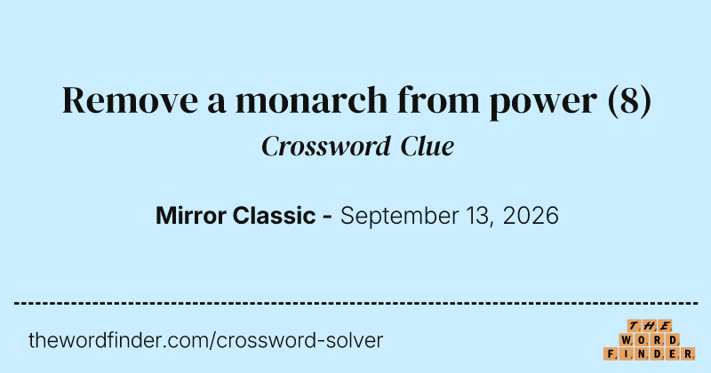 Remove a monarch from power crossword clue image