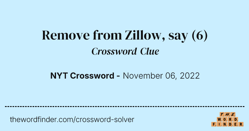 Remove from Zillow, say crossword clue image