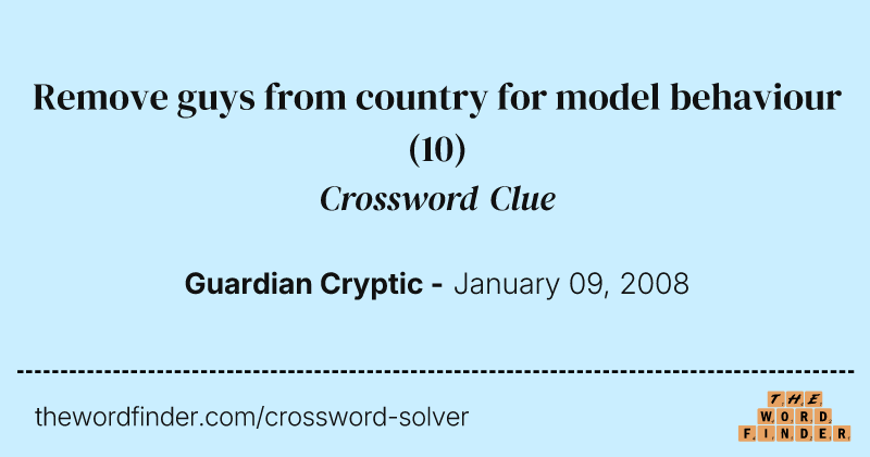 Remove guys from country for model behaviour crossword clue image