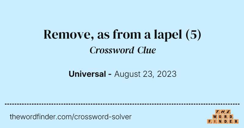 Remove, as from a lapel crossword clue image
