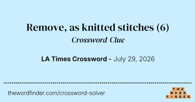 Remove, as knitted stitches crossword clue image