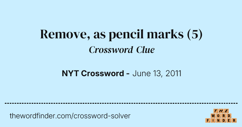 Remove, as pencil marks crossword clue image