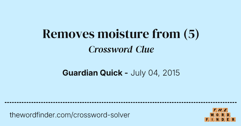 Removes moisture from crossword clue image