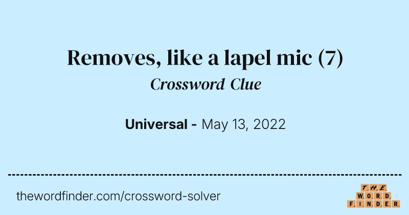Removes, like a lapel mic crossword clue image