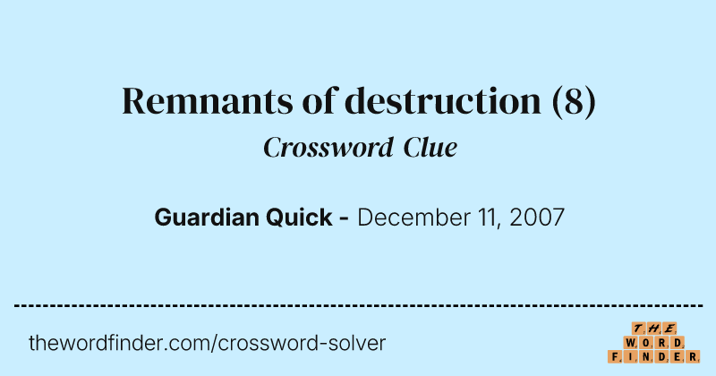 Remnants of destruction crossword clue image