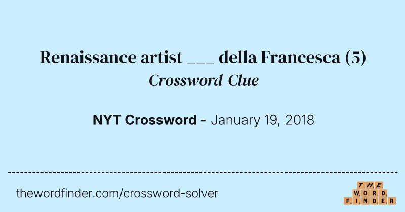 Renaissance artist ___ della Francesca crossword clue image