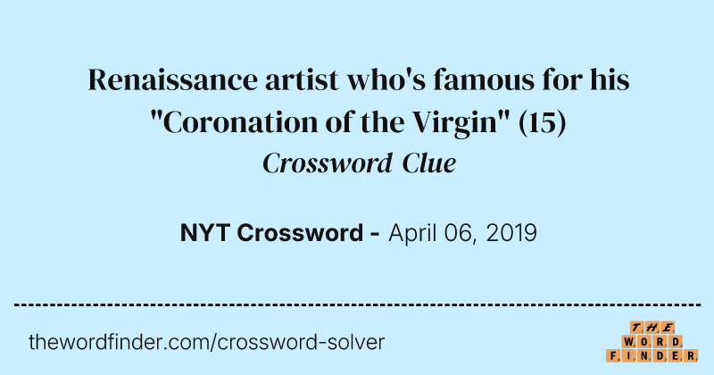 Renaissance artist who's famous for his "Coronation of the Virgin" crossword clue image