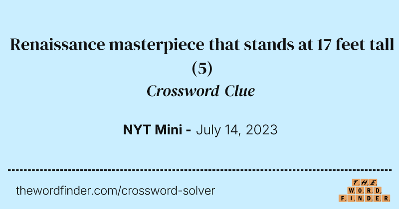 Renaissance masterpiece that stands at 17 feet tall crossword clue image