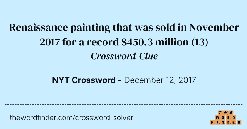 Renaissance painting that was sold in November 2017 for a record $450.3 million crossword clue image