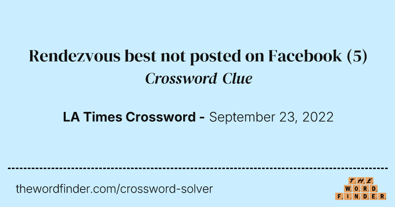 Rendezvous best not posted on Facebook crossword clue image