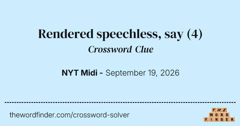 Rendered speechless, say crossword clue image