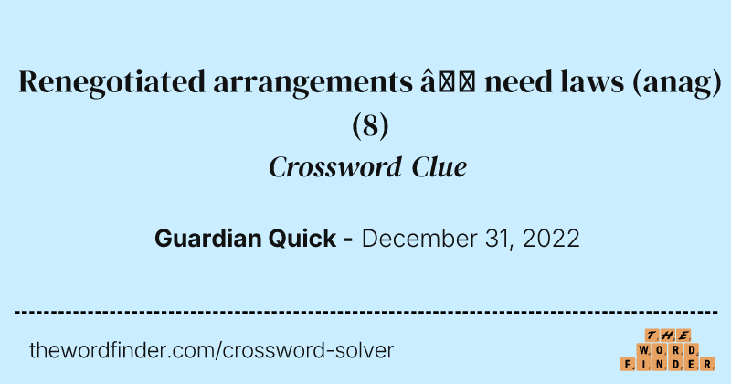 Renegotiated arrangements — need laws (anag) crossword clue image