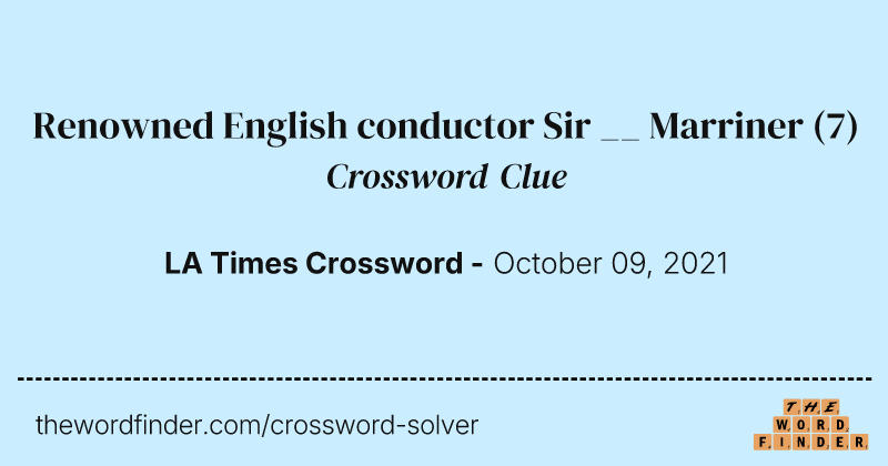 Renowned English conductor Sir __ Marriner crossword clue image