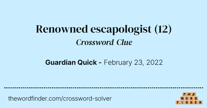 Renowned escapologist crossword clue image