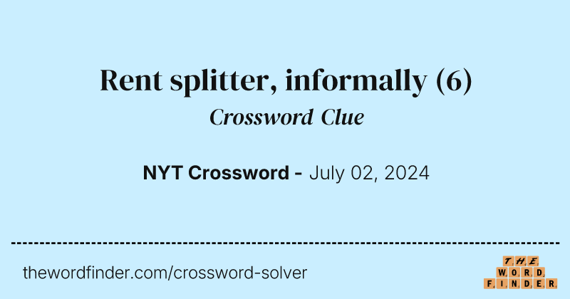 Rent splitter, informally crossword clue image