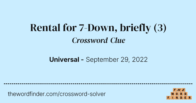 Rental for 7-Down, briefly crossword clue image