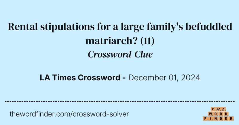 Rental stipulations for a large family's befuddled matriarch? crossword clue image