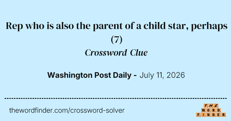 Rep who is also the parent of a child star, perhaps crossword clue image