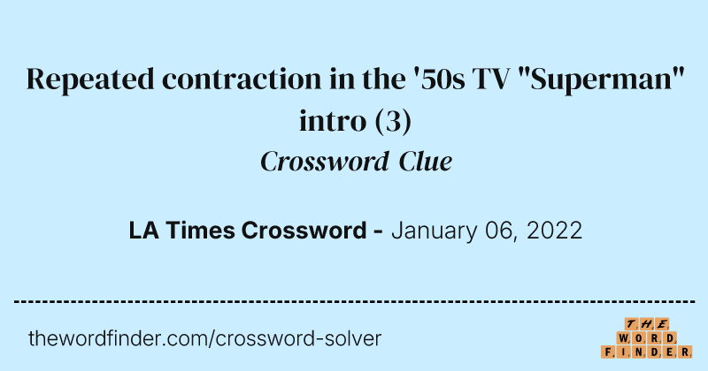 Repeated contraction in the '50s TV "Superman" intro crossword clue image