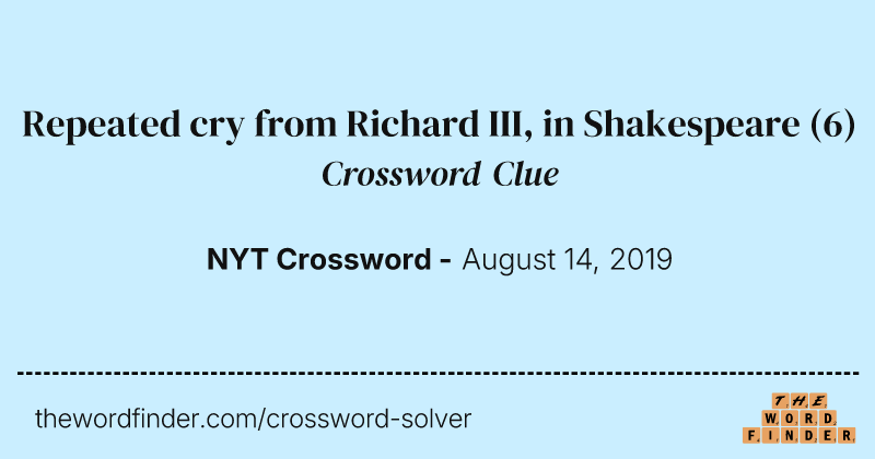 Repeated cry from Richard III, in Shakespeare crossword clue image