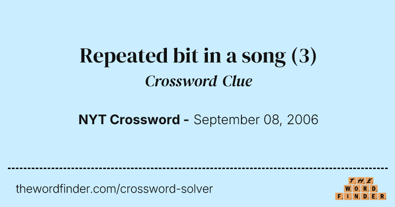 Repeated bit in a song crossword clue image