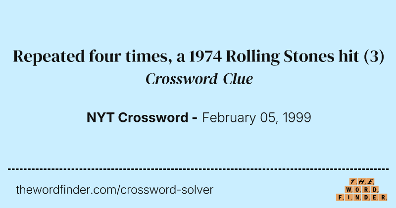 Repeated four times, a 1974 Rolling Stones hit crossword clue image