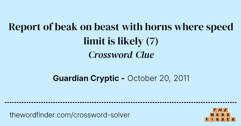 Report of beak on beast with horns where speed limit is likely crossword clue image