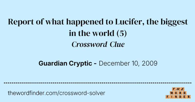 Report of what happened to Lucifer, the biggest in the world crossword clue image