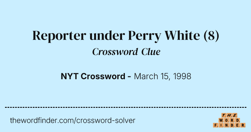 Reporter under Perry White crossword clue image