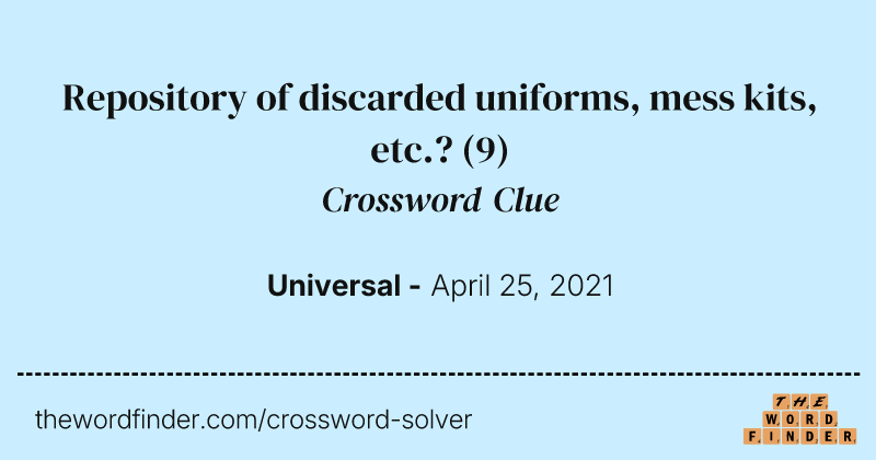 Repository of discarded uniforms, mess kits, etc.? crossword clue image