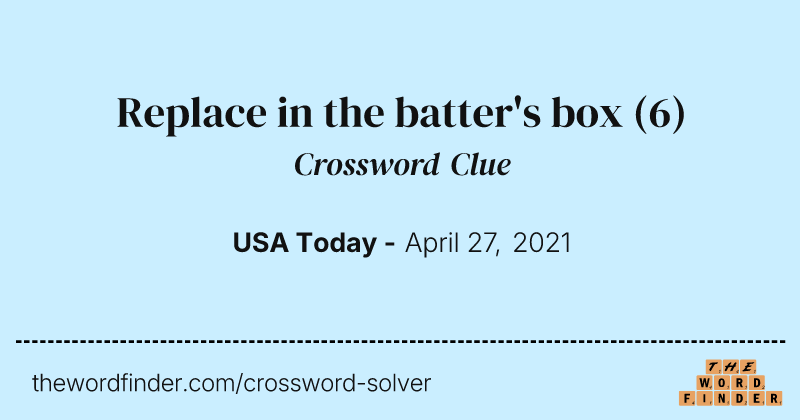 Replace in the batter's box crossword clue image