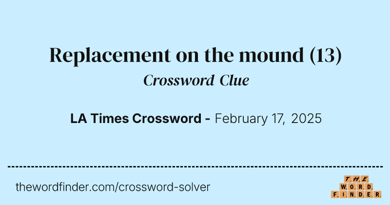 Replacement on the mound crossword clue image