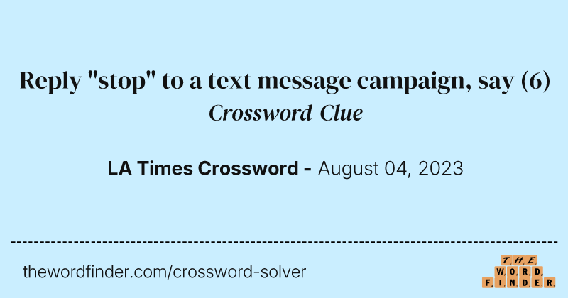 Reply "stop" to a text message campaign, say crossword clue image