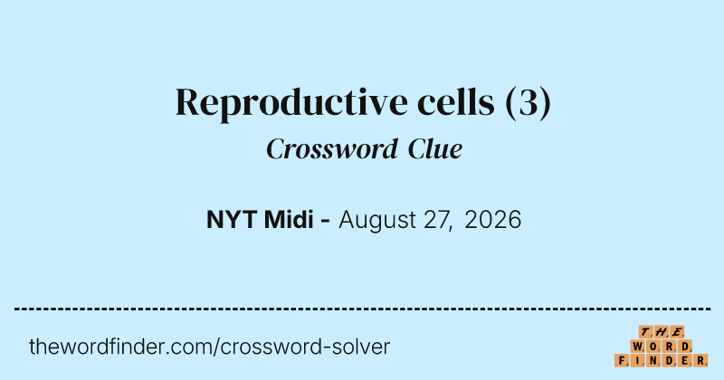 Reproductive cells crossword clue image