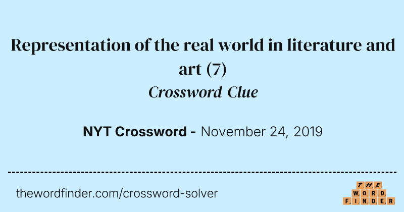 Representation of the real world in literature and art crossword clue image