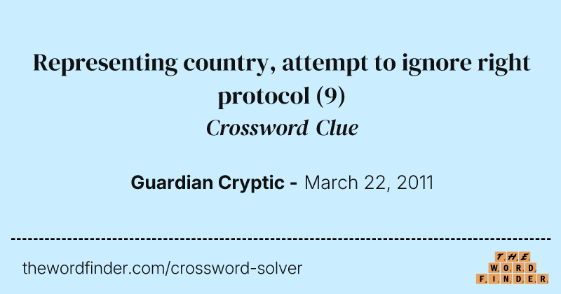 Representing country, attempt to ignore right protocol crossword clue image